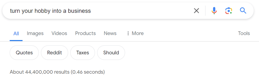 Image shows a Google Search - "Turn Your Hobby into a Business" with a lot of results